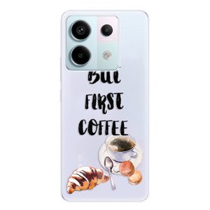 Odolné silikonové pouzdro iSaprio - First Coffee - Xiaomi Redmi Note 13 Pro 5G / Poco X6 5G