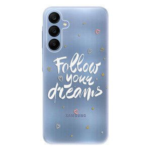 Odolné silikonové pouzdro iSaprio - Follow Your Dreams - white - Samsung Galaxy A25 5G