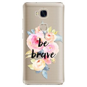 Plastové pouzdro iSaprio - Be Brave - Huawei Honor 5X