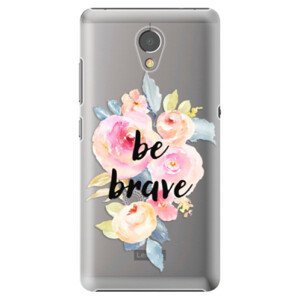 Plastové pouzdro iSaprio - Be Brave - Lenovo P2