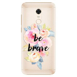 Plastové pouzdro iSaprio - Be Brave - Xiaomi Redmi 5 Plus