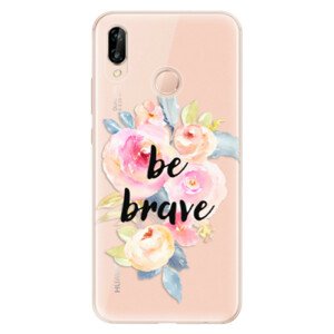 Odolné silikonové pouzdro iSaprio - Be Brave - Huawei P20 Lite