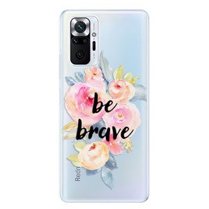 Odolné silikonové pouzdro iSaprio - Be Brave - Xiaomi Redmi Note 10 Pro