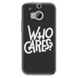 Plastové pouzdro iSaprio - Who Cares - HTC One M8