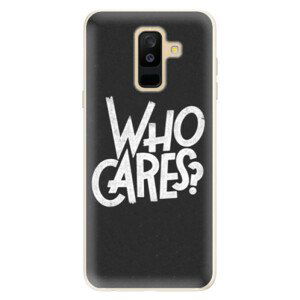 Silikonové pouzdro iSaprio - Who Cares - Samsung Galaxy A6+
