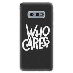 Odolné silikonové pouzdro iSaprio - Who Cares - Samsung Galaxy S10e