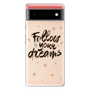 Odolné silikonové pouzdro iSaprio - Follow Your Dreams - black - Google Pixel 6 5G