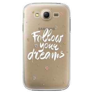 Plastové pouzdro iSaprio - Follow Your Dreams - white - Samsung Galaxy Grand Neo Plus