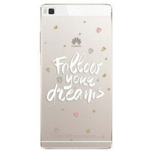 Plastové pouzdro iSaprio - Follow Your Dreams - white - Huawei Ascend P8