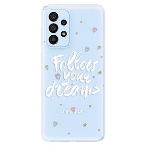 Odolné silikonové pouzdro iSaprio - Follow Your Dreams - white - Samsung Galaxy A33 5G