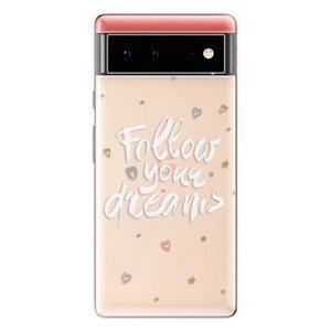 Odolné silikonové pouzdro iSaprio - Follow Your Dreams - white - Google Pixel 6 5G