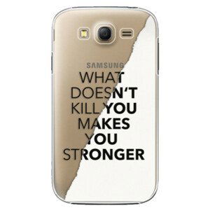 Plastové pouzdro iSaprio - Makes You Stronger - Samsung Galaxy Grand Neo Plus