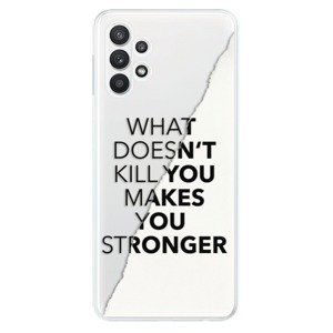 Odolné silikonové pouzdro iSaprio - Makes You Stronger - Samsung Galaxy A32