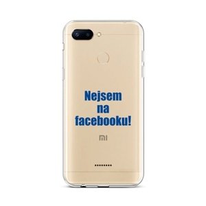 Kryt TopQ Xiaomi Redmi 6 silikon Nejsem na Facebooku 42890 (pouzdro neboli obal na mobil Xiaomi Redmi 6)