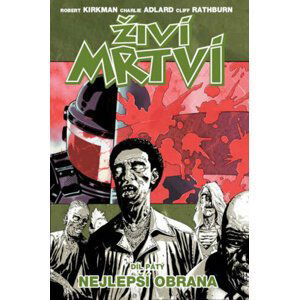 Komiks Živí mrtví: Nejlepší obrana, 5.díl - 09788074491108