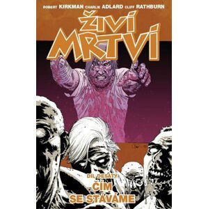 Komiks Živí mrtví: Čím se stáváme, 10.díl - 9788074492402