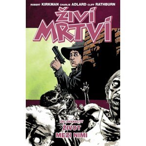 Komiks Živí mrtví: Život mezi nimi, 12.díl - 9788074492754