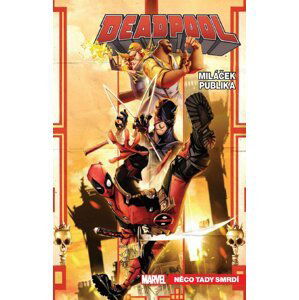 Komiks Deadpool, miláček publika: Něco tady smrdí, 3.díl, Marvel - 9788074499166